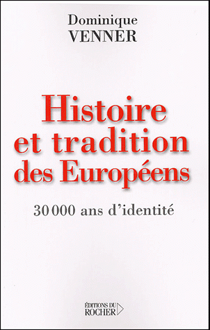identité européenne,civilisation,histoire,europe,dominique venner,longue mémoire